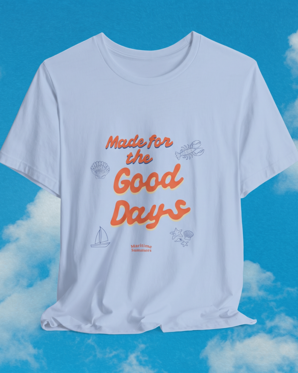 Made for the Good Days tee against blue summer sky